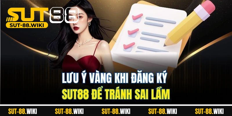 Đăng Ký SUT88 - Bước Đầu Gia Nhập Thế Giới Cá Cược Lưu Ý Vàng Khi Đăng Ký SUT88 Để Tránh Sai Lầm